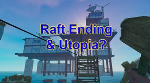 Raft Ending